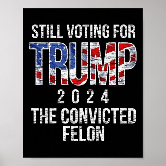 Poster Vote Pour Trump 2024 Condamné Felon Convict Vint (Devant)
