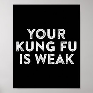Poster Votre Kung Fu est faible Hacker Arts Martiaux Kara