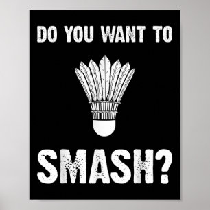 Poster Voulez-Vous Écraser Le Volant de badminton Drôle