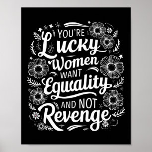 Poster Vous avez de la chance que les femmes veulent l'ég