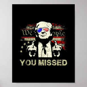Poster Vous avez manqué Trump drôle Trump