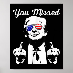 Poster Vous avez raté la chemise, vous avez raté Trump 20