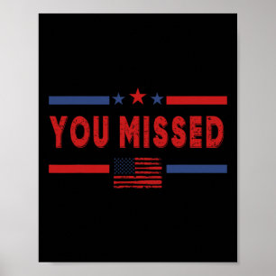 Poster Vous avez raté le tir républicain pro Donald Trump
