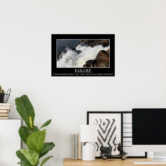 Poster Vous avez une grande relation avec l'échec (S) (Bureau à domicile)