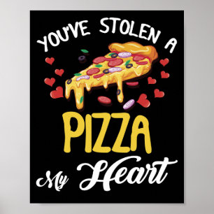 Poster Vous avez volé une pizza Mon coeur Saint Valentin