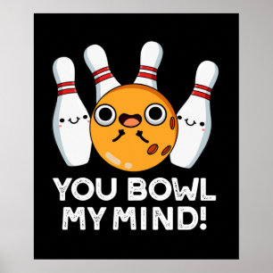 Poster Vous Bol Mon Esprit Drôle Pun Bowling Dark BG