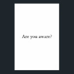 Poster Vous Connaissez La Typographie Spirituelle Minimal<br><div class="desc">Cette affiche vous aidera à vous souvenir de rester en tant que Sensibilisation. Il a un arrière - plan blanc clair, et un texte noir qui demande "Etes-vous au courant ?" Vous pouvez modifier ce texte si nécessaire. Pour plus d'affiches spirituelles, visitez mon magasin Zazzle.com/In_The_Vortex ✨ Pour des commandes personnalisées,...</div>