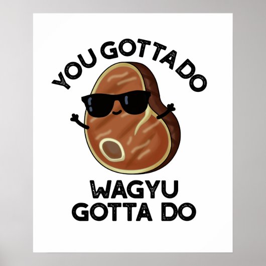 Poster Vous Devez Faire Wagyu Doit Do Funny Steak Pun (Devant)