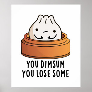 Poster Vous Dimsum Vous Perdez Un Jeu De Nourriture Drôle