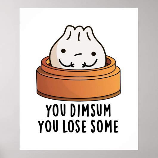 Poster Vous Dimsum Vous Perdez Un Jeu De Nourriture Drôle (Devant)