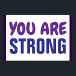 Poster Vous êtes Forte Violet Bleu Persist Encourageur<br><div class="desc">Certains jours, vous avez besoin d'un étranger pour vous rappeler que vous avez ceci. Soyez si étranger pour une personne qui a besoin de l'entendre. Vous êtes forts. Donner du pouvoir aux gens en leur rappelant qu'ils sont forts. Tout n'est pas perdu. Les choses ne sont pas désespérées. Ils ne...</div>