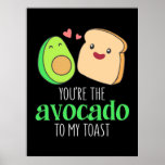Poster Vous Êtes L'Avocado À Mon Toast<br><div class="desc">Vous Êtes L'Avocado À Mon Toast</div>