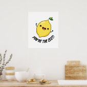 Poster Vous êtes le Zest Funny Lemon Pun (Cuisine)