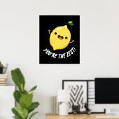 Poster Vous êtes le Zest Funny Lemon Pun Dark BG (Bureau à domicile)