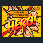 Poster Vous êtes mon HERO Fun Retro Comic Book Pop Art<br><div class="desc">Personnalisez le nom pour créer un poster HERO super cool et bande dessinée tendance. Un design amusant, cool et tendance rétro de bande dessinée pop art inspiré de l'art qui met le wham, zap, pow dans votre journée. Le cadeau parfait pour les super-héros, vos amis, votre famille ou comme un...</div>