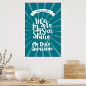 Poster Vous êtes Mon Soleil Faire Mon Seul Soleil (Cuisine)