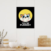 Poster Vous êtes Purrdy Funny Chat Pun Dark BG (Cuisine)
