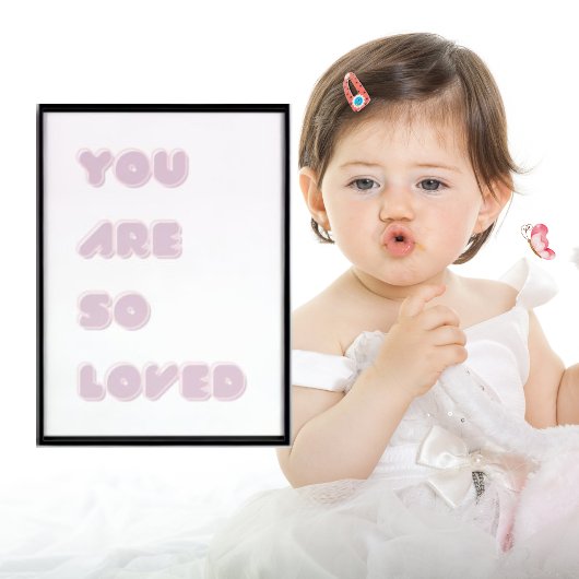 Poster Vous Êtes Si Aimée Bébé Fille