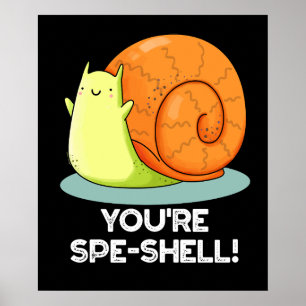 Poster Vous êtes Spe-shell Drôle Escargot Pun Fond Sombre
