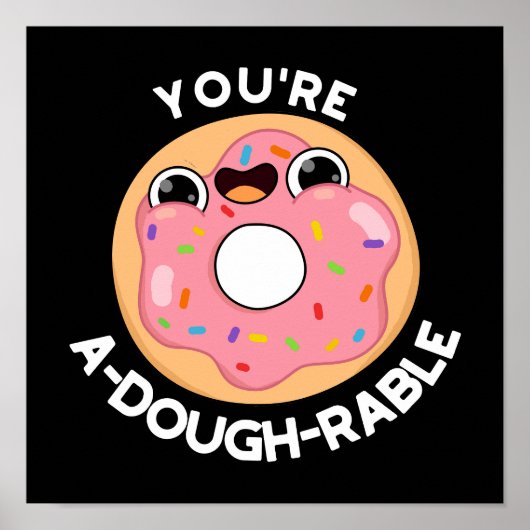 Poster Vous êtes un A-Dough-Rable Funny Donut Pun Dark BG (Devant)