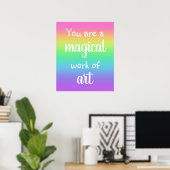 Poster Vous êtes une oeuvre magique de l'Art Rainbow (Bureau à domicile)