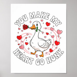 Poster Vous faites aller mon cœur Honk Saint-Valentin Oie