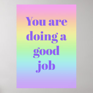 Poster Vous Faites Un Bon Travail Arc En Ciel