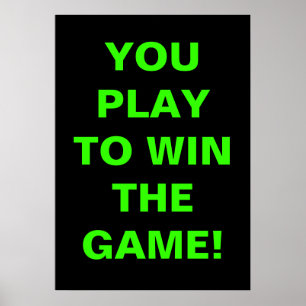 POSTER VOUS JOUEZ POUR GAGNER LE JEU