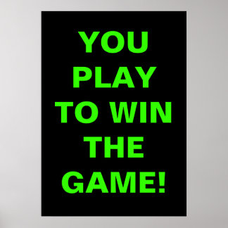 POSTER VOUS JOUEZ POUR GAGNER LE JEU