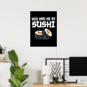 Poster Vous M'Avez Eu Au Sushi - Nourriture Drôle (Bureau à domicile)