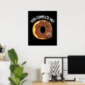 Poster Vous Me Complétez Drôle Nourriture Donut Pun Dark  (Bureau à domicile)