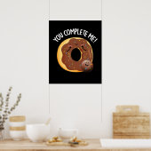 Poster Vous Me Complétez Drôle Nourriture Donut Pun Dark  (Cuisine)