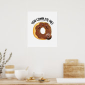 Poster Vous Me Complétez Drôle Nourriture Pun Donut (Cuisine)