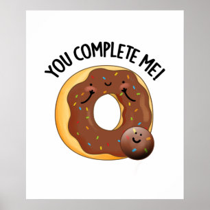 Poster Vous Me Complétez Drôle Nourriture Pun Donut