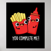 Poster Vous Me Complétez Fries Funny Ketchup Pun Dark BG (Devant)