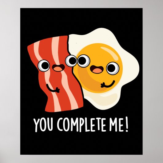 Poster Vous Me Complétez Funny Bacon Oeuf Pun Dark BG (Devant)