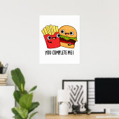 Poster Vous Me Complétez Funny Burger Fries Pun (Bureau à domicile)