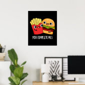 Poster Vous Me Complétez Funny Burger Fries Pun Dark BG (Bureau à domicile)