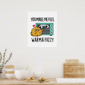 Poster Vous Me Faites Me Sentir Chaleureux Et Fuzzy Fatig (Cuisine)