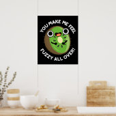 Poster Vous Me Faites Me Sentir Fuzzy Partout Sur Un Jeu  (Cuisine)