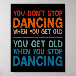 Poster Vous n'arrêtez pas de danser quand vous obtenez de