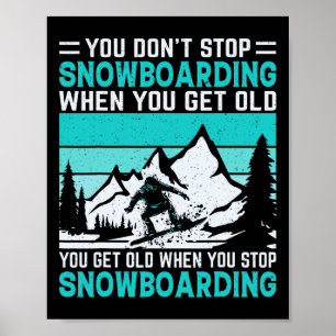 Poster Vous n'arrêtez pas de faire du snowboard quand vou