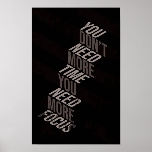 Poster Vous n'avez pas besoin de plus de temps, vous avez (Devant)