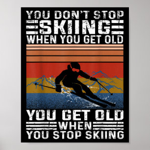 Poster Vous ne cessez pas de skier quand vous êtes vieux