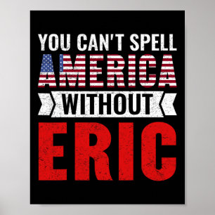 Poster Vous ne pouvez pas épeler America sans Eric Funny