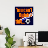 Poster Vous ne pouvez pas Hollandais ceci - Holland Socce (Bureau à domicile)