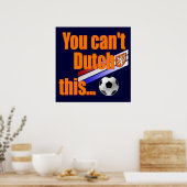 Poster Vous ne pouvez pas Hollandais ceci - Holland Socce (Cuisine)