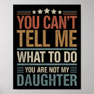 Poster Vous ne pouvez pas me dire quoi faire vous n'êtes 