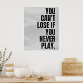Poster Vous ne pouvez pas perdre si vous ne jouez jamais. (Cuisine)