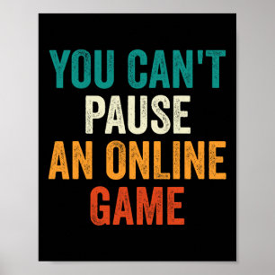 Poster Vous ne pouvez pas suspendre un jeu en ligne amusa